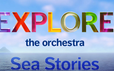 Explore the Orchestra: Sea Stories Schools’ Concert
